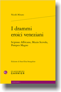 N. Minato, I drammi eroici veneziani. Scipione Affricano, Muzio Scevola, Pompeo Magno (S.E. Stangalino, éd.)