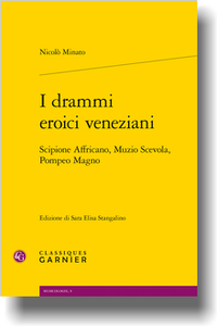 N. Minato, I drammi eroici veneziani. Scipione Affricano, Muzio Scevola, Pompeo Magno (S.E. Stangalino, éd.)