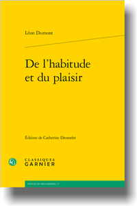 L. Dumont, De l’habitude et du plaisir (C. Dromelet, éd.)