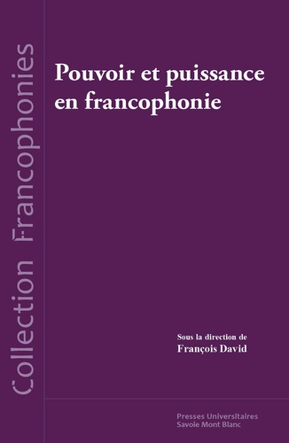 F. David (dir.), Pouvoir et puissance en francophonie