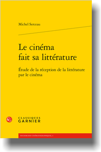 M. Serceau, Le cinéma fait sa littérature. Étude de la réception de la littérature par le cinéma