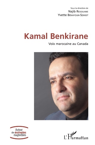 N. Redouane et Y. Bénayoun-Szmidt (dir.), Kamal Benkirane -Voix marocaine au Canada