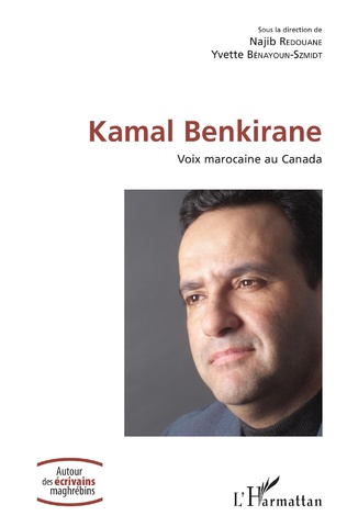 N. Redouane et Y. Bénayoun-Szmidt (dir.), Kamal Benkirane -Voix marocaine au Canada 