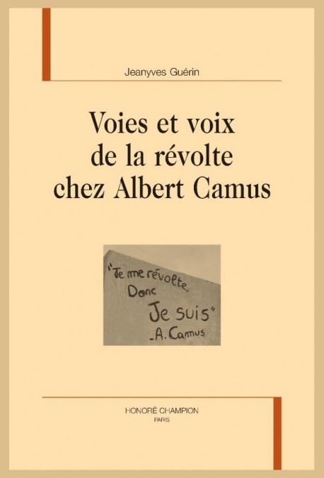 Jeanyves Guérin, Voies et voix de la révolte chez Albert Camus