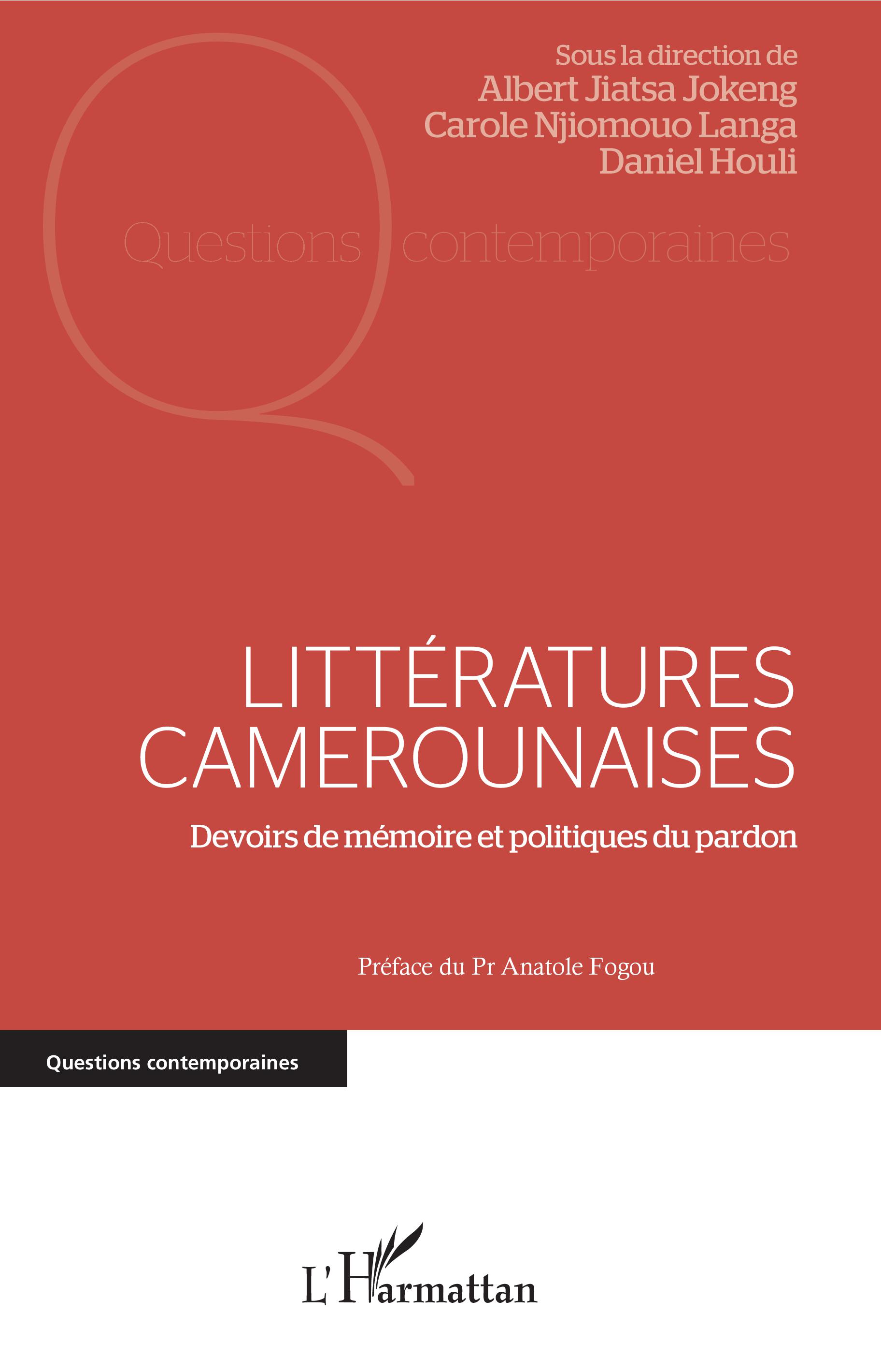 A. Jiatsa Jokeng, C. Njiomouo Langa, D. Houli (dir.), Littératures camerounaises. Devoirs de mémoire et politiques du pardon