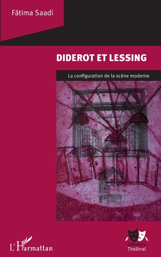 F. Saadi, Diderot et Lessing. La configuration de la scène moderne