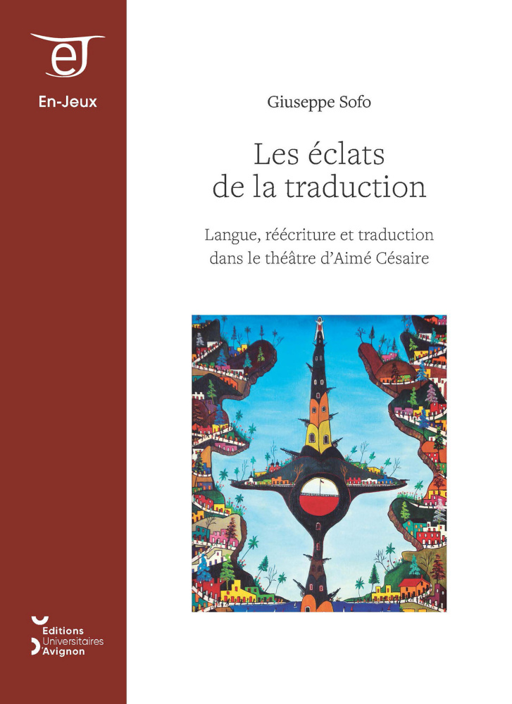 G. Sofo, Les éclats de la traduction : langue, réécriture et traduction dans le théâtre d’Aimé Césaire