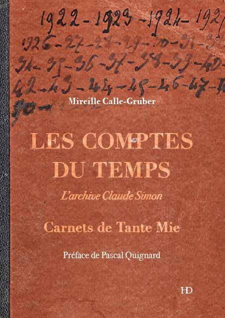 M. Calle-Gruber, Comptes du Temps. Carnets de Tante Mie. L'archive Claude Simon (préf. de P. Quignard)