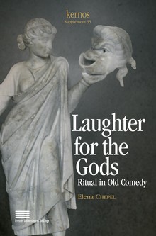 E. Chepel, Laughter for the Gods : Ritual in Old Comedy