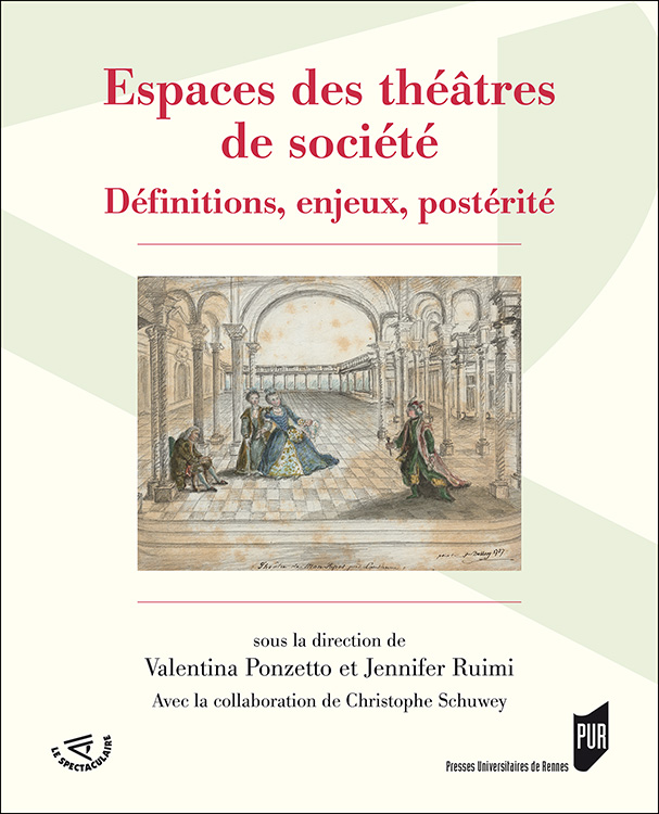 V. Ponzetto, J. Ruimi (dir.), Espaces des théâtres de société. Définitions, enjeux, postérité