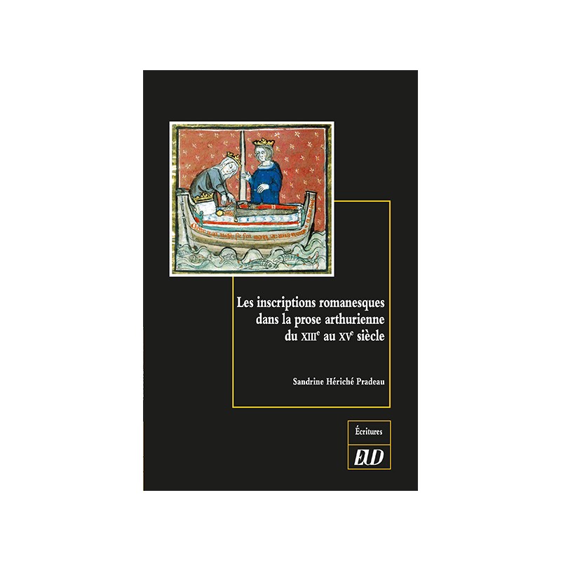 S. Hériché Pradeau, Les inscriptions romanesques dans la prose arthurienne du XIIIe au XVe s. Un arrière-pays des lettres