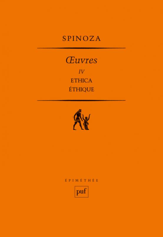 Spinoza, Œuvres IV - Éthique (nouvelle trad. P.-F. Moreau)