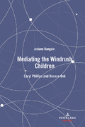 J. Ranguin, Mediating the Windrush Children: Caryl Phillips and Horace Ové