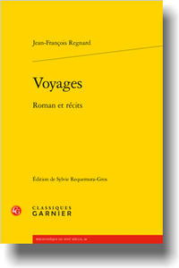 J.-Fr. Regnard, Voyages. Roman et récits (éd. S. Requemora-Gros)