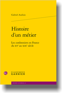 G. Audisio, Histoire d'un métier. Les cordonniers en France du XVe au XIXe s.