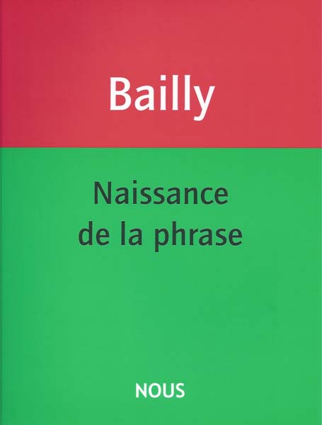 J.-C. Bailly, Naissance de la phrase