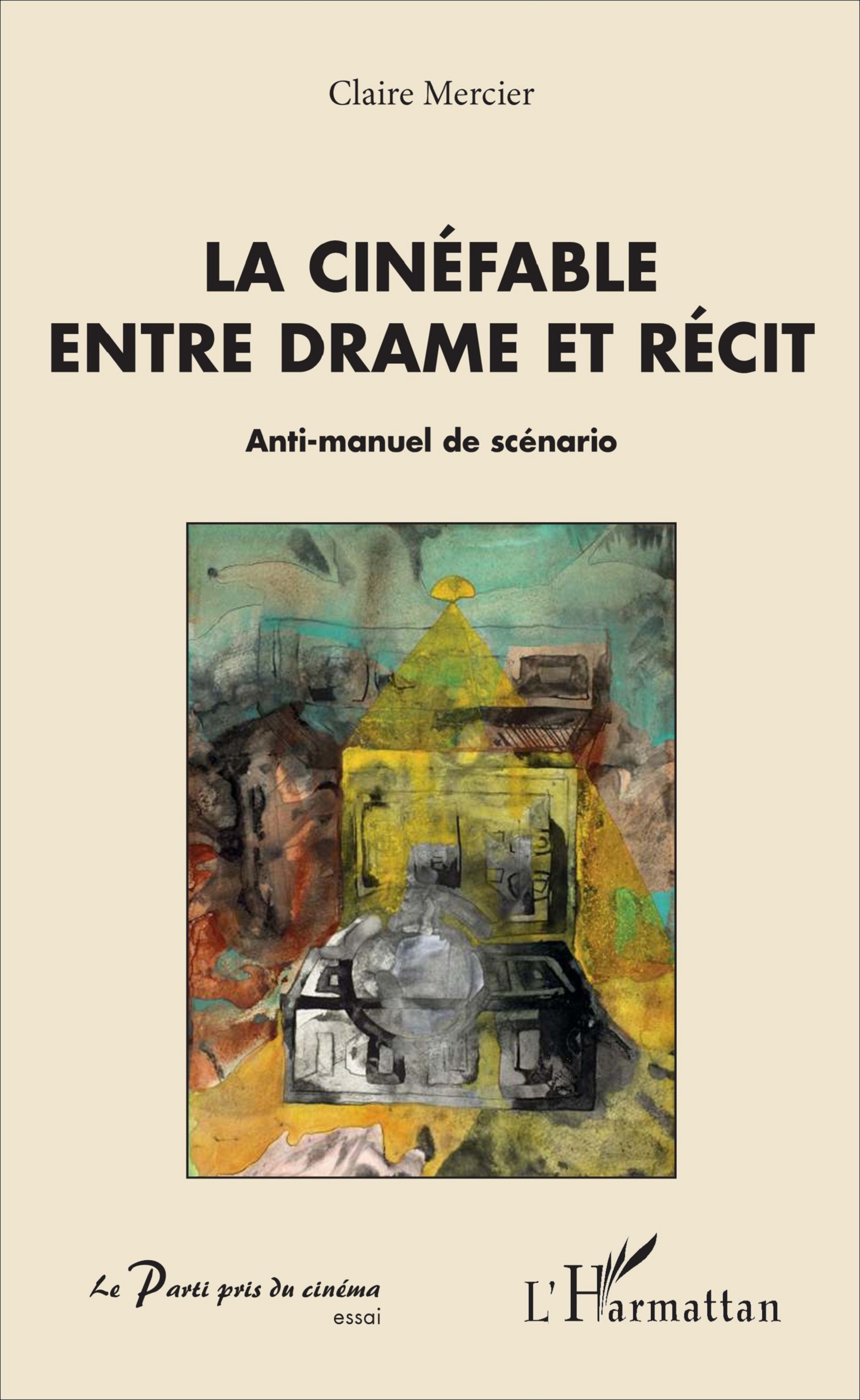 C. Mercier, La cinéfable entre drame et récit. Antimanuel de scénario