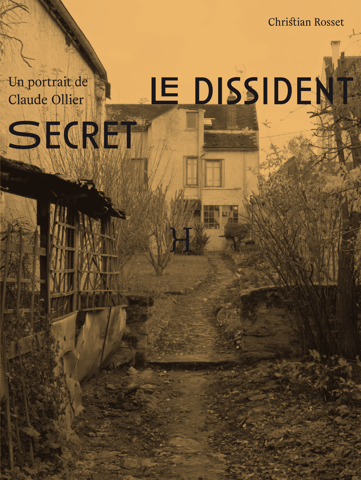 C. Rosset, Le dissident secret. Un portrait de Claude Ollier