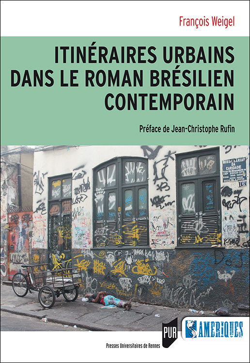 F. Weigel, Itinéraires urbains dans le roman brésilien contemporain