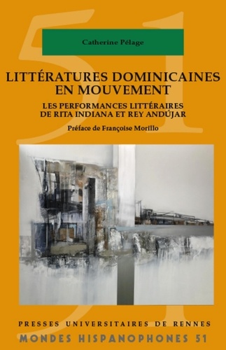 C. Pélage, Littératures dominicaines en mouvement. Les performances littéraires de Rita Indiana et Rey Andújar