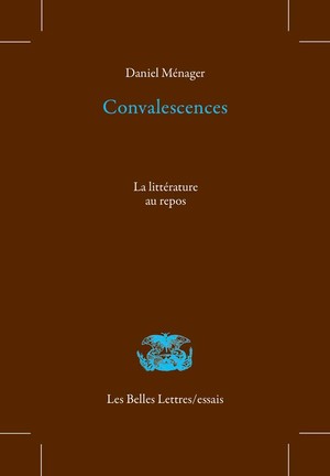 D. Ménager, Convalescences. La Littérature au repos