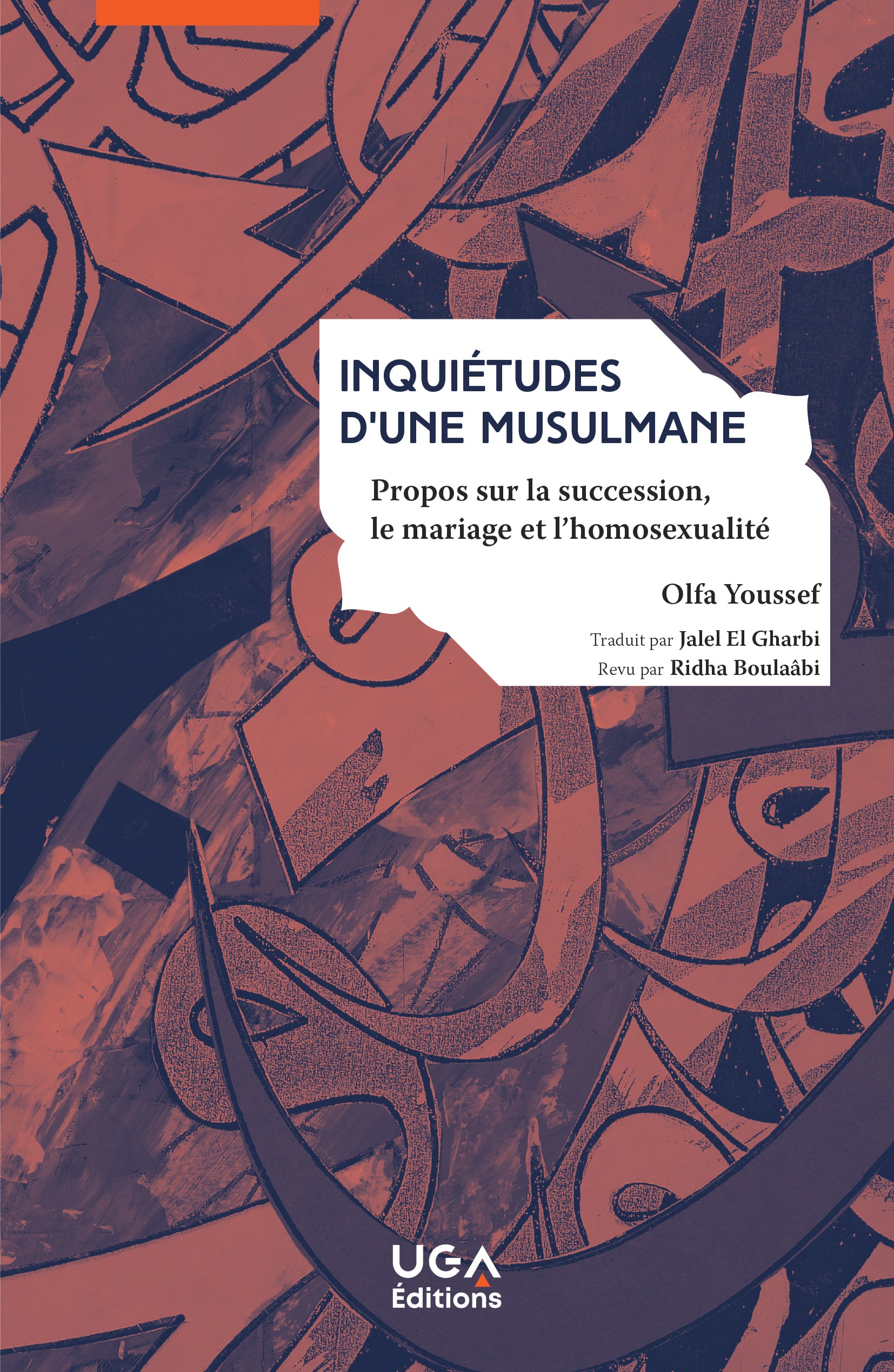 Olfa Youssef, Inquiétudes d’une musulmane. Propos sur la succession, le mariageet l’homosexualité