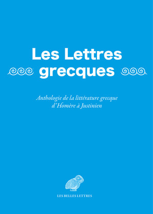 L.-A. Sanchi, E. Blanc, O. Mortier-Waldschmidt (dir.), ​Les Lettres grecques. Anthologie de la littérature grecque d'Homère à Justinien