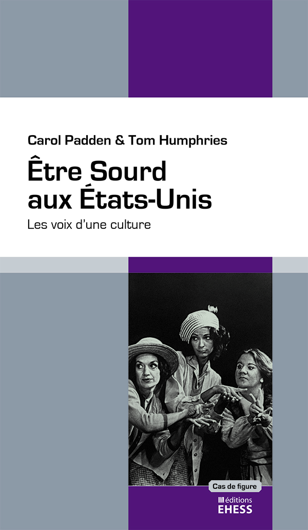 C. Padden, T. Humphries, Être Sourd aux États-Unis. Les voix d'une culture 