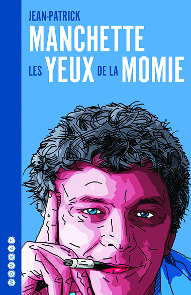 J.-P. Manchette, Les yeux de la momie. Chroniques cinématographiques (1979-1982)