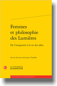 Femmes et philosophie des Lumières, De l’imaginaire à la vie des idées (L. Vanoflen, dir.)