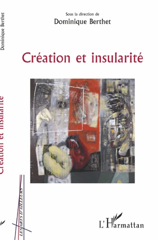 D. Berthet (dir.), Création et insularité