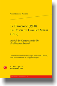 G. Marino, Le Camerone (1598), La Prison du Cavalier Marin (1612), suivi de Le Camerotto (1645) de Girolamo Brusoni (éd. J.-P. Cavaillé, F. D’Angelo éd.)