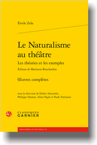 É. Zola, Le Naturalisme au théâtre, Les théories et les exemples. Œuvres complètes (éd. M. Bouchardon)