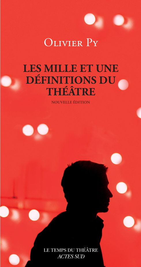 O. Py, Les mille et une définitions du théâtre