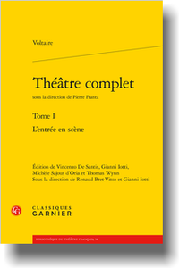 Voltaire, Théâtre complet, Tome I : L’entrée en scène