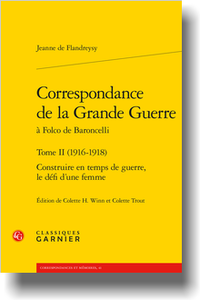 J. de Flandreysy, Correspondance de la Grande Guerre à Folco de Baroncelli, t. II (1916-1918): Construire en temps de guerre, le défi d’une femme