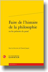 C. Jaquet (dir.), Faire de l’histoire de la philosophie ou les présents du passé