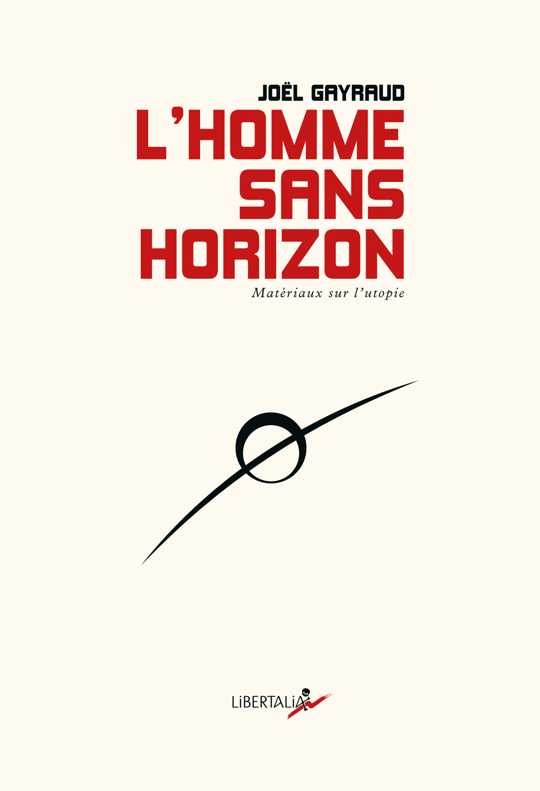 J. Gayraud, L'homme sans horizons. Matériaux sur l'utopie