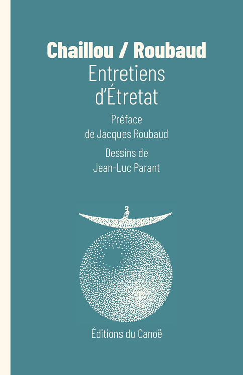 M. Chaillou, J. Roubaud, Les Entretiens d'´Étretat