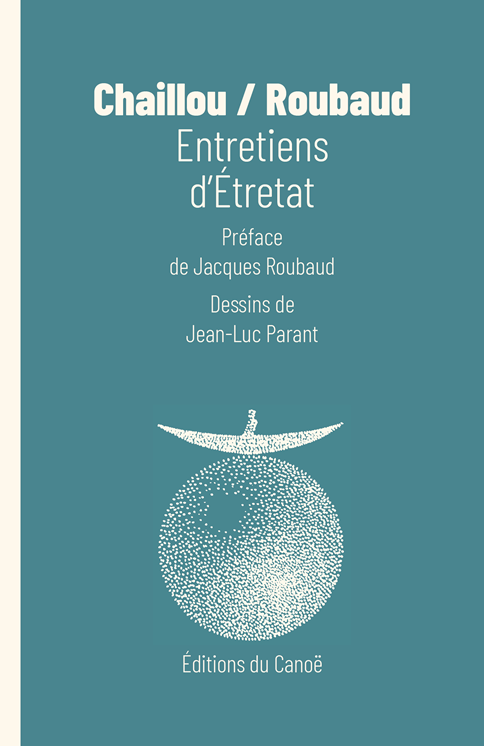 M. Chaillou, J. Roubaud, Les Entretiens d'´Étretat