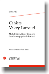 Cahiers Valery Larbaud 2020, n° 56 :