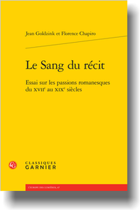 J. Goldzink, F. Chapiro, Le Sang du récit. Essai sur les passions romanesques du XVIIe au XIXe s.