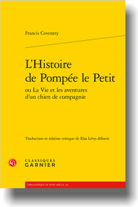 F. Coventry, L’Histoire de Pompée le Petit ou La Vie et les aventures d’un chien de compagnie (éd.-trad. E. Lévy-Albaric)