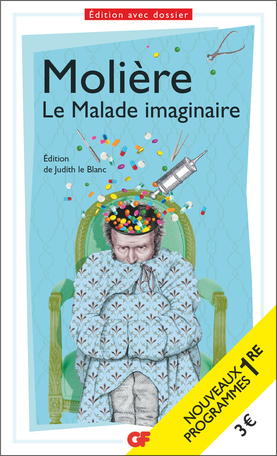 Molière, Le Malade imaginaire (éd. J. Le Blanc, GF-Flammarion)