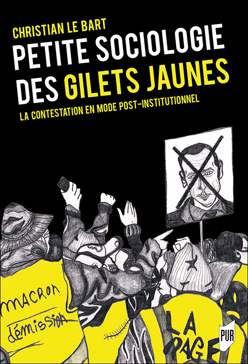 C. Le Bart, Petite sociologie des Gilets jaunes. La contestation en mode post-institutionnel