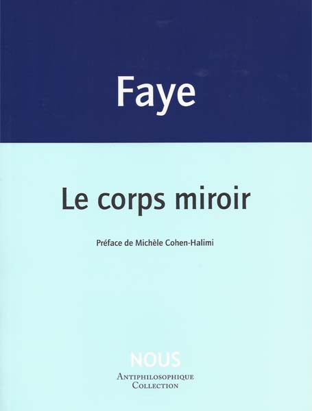 J.-P. Faye, Le Corps miroir