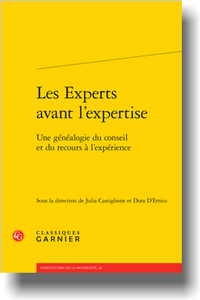 J. Castiglione, D. D’Errico (dir.), Les Experts avant l’expertise. Une généalogie du conseil et du recours à l’expérience