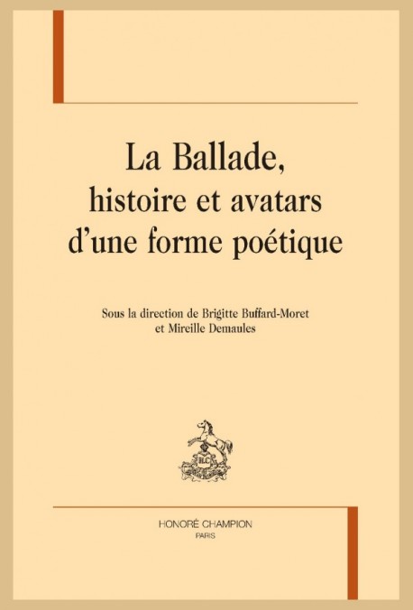 B. Buffard-Moret, M. Demaules (dir.), La Ballade, histoire et avatars d’une forme poétique