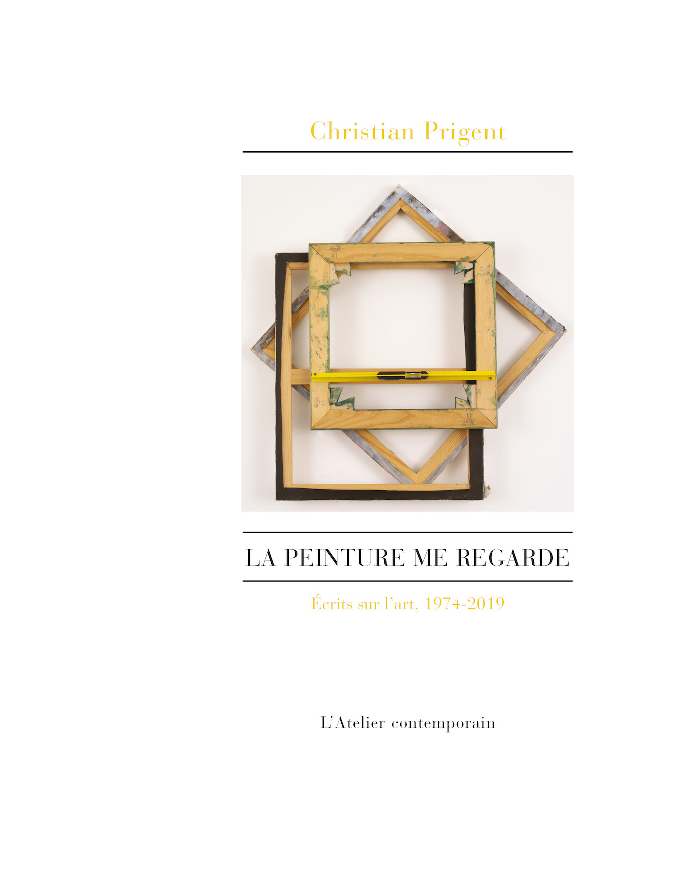 C. Prigent, La Peinture me regarde. Ecrits sur l'art, 1974-2019