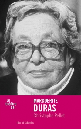 C. Pellet, Le théâtre de Marguerite Duras